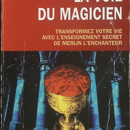 La Voie du magicien – Deepak Chopra | Développement personnel, sagesse de Merlin l’Enchanteur et transformation spirituelle - Livre