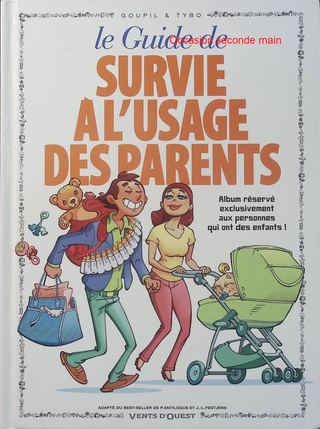 Les Guides en BD Tome 5 Survie à l'usage des parents - Jacky Goupil et Tybo - BD humour - Parents - Enfants - Éducation - Livre BD