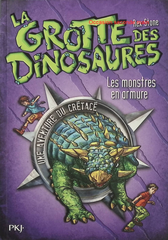 La Grotte des dinosaures Tome 3 – Les Monstres en armure Rex Stone et Mike Spoor – Roman jeunesse sur les dinosaures, aventure préhistorique et créatures impressionnantes pour enfants - Livre