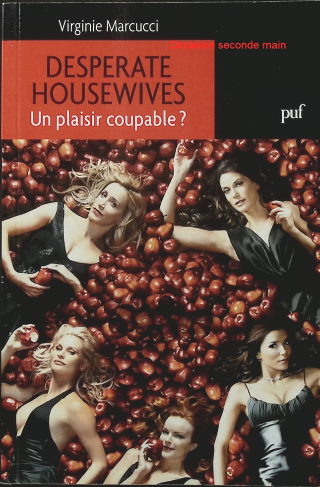 Desperate Housewives : Un plaisir coupable – Virginie Marcucci, décryptage de la série culte entre secrets, humour noir et vie de banlieue - Livre