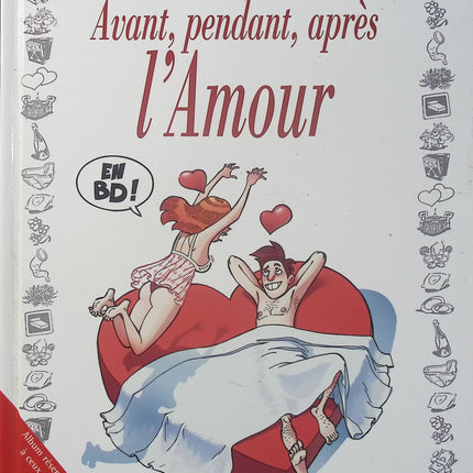 Avant, pendant, après l'Amour - Jacky Goupil - Tybo - Grenon - Walter - BD humour - Amour - Séduction - Sexualité - Livre BD