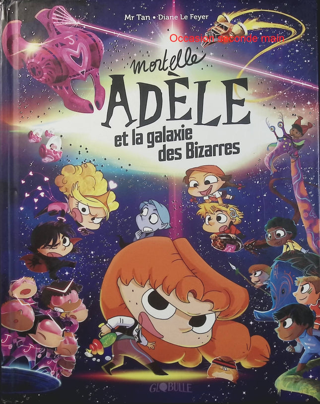 Mortelle Adèle et la galaxie des Bizarres – Tome collector – Mr Tan et Diane Le Feyer – BD humour jeunesse et aventures intergalactiques - Livre BD