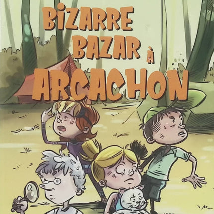 Bizarre Bazar à Arcachon Olivia Dupuy et Piou Piou – Roman jeunesse plein d’humour, aventure insolite sur le bassin d’Arcachon et découverte de la région - Livre
