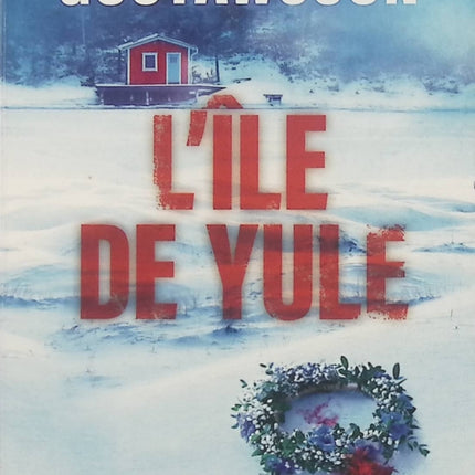 L’Île de Yule – Johana Gustawsson : thriller nordique glaçant entre mystères, secrets enfouis et enquête criminelle - Livre