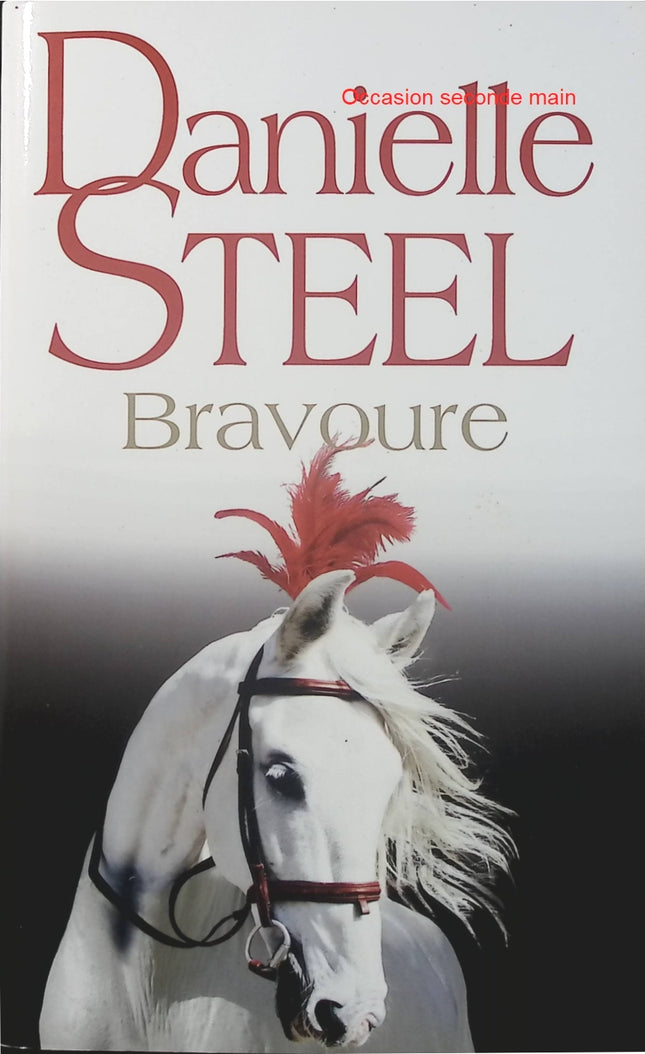 Bravoure – Danielle Steel, roman historique sur l’amitié, l’amour et le courage face à la montée du nazisme - Livre