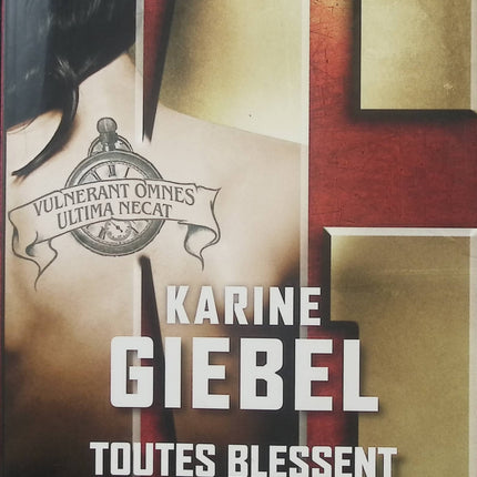 Toutes blessent, la dernière tue – Karine Giebel – Thriller psychologique bouleversant sur la violence, la survie et la quête de liberté - Livre