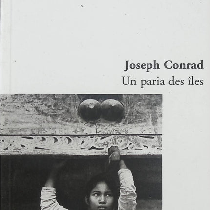Un paria des îles Joseph Conrad – Roman d’aventure maritime et d’exotisme, littérature classique, destin tragique et découverte des îles d’Asie du Sud-Est - Livre
