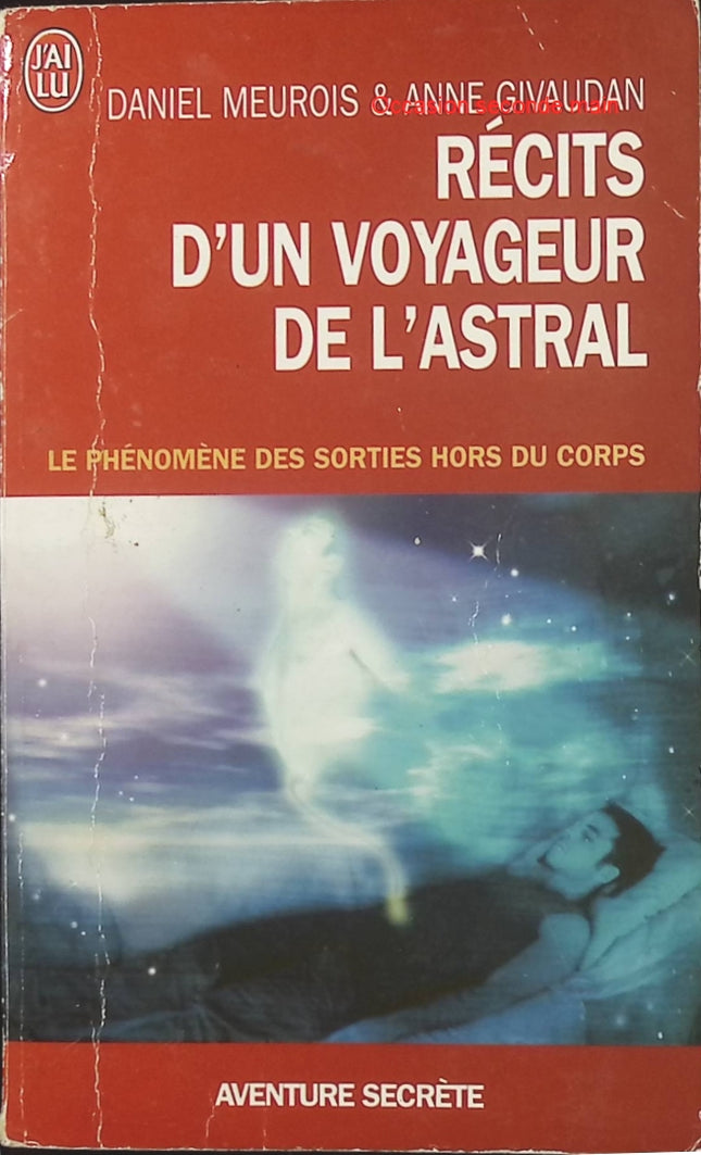 Récits d’un Voyageur de l’Astral – Anne Givaudan et Daniel Meurois | Expériences hors du corps, voyage astral et spiritualité - Livre