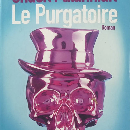 Le Purgatoire Chuck Palahniuk – Roman satirique et provocateur, littérature américaine contemporaine, humour noir et réflexion sur la société - Livre