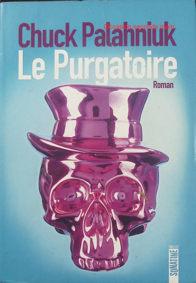 Le Purgatoire Chuck Palahniuk – Roman satirique et provocateur, littérature américaine contemporaine, humour noir et réflexion sur la société - Livre