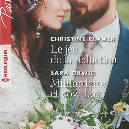 Le jeu de la séduction ; Milliardaire et cow-boy ; Les liens du destin – Christine Rimmer, Sara Orwig et Brenda Jackson, triple romance Harlequin entre passion, séduction et destin amoureux - Livre