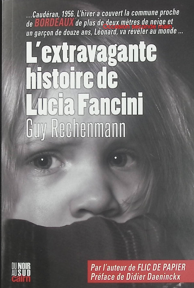 L’extravagante histoire de Lucia Fancini – Guy Rechenmann : roman singulier entre mystère, aventures humaines et secrets, avec une postface de Didier Daeninckx - Livre