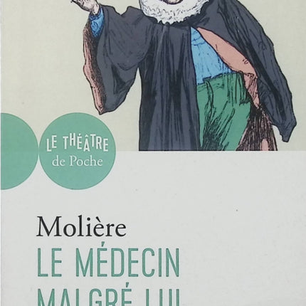 Le Médecin malgré lui – Molière – Comédie de 1666 – Théâtre de Poche – Classique français - Livre