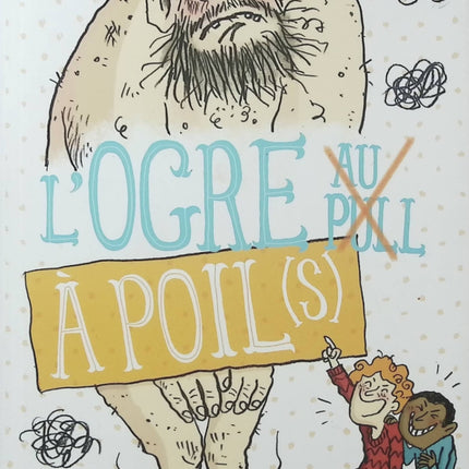 L’Ogre à poil(s) – Marion Brunet, Joëlle Dreidemy – Roman jeunesse drôle et écologique - Livre