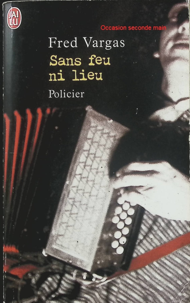 Sans feu ni lieu – Fred Vargas : polar français avec le détective Louis Kehlweiler, meurtres mystérieux et enquête dans les rues de Paris - Livre