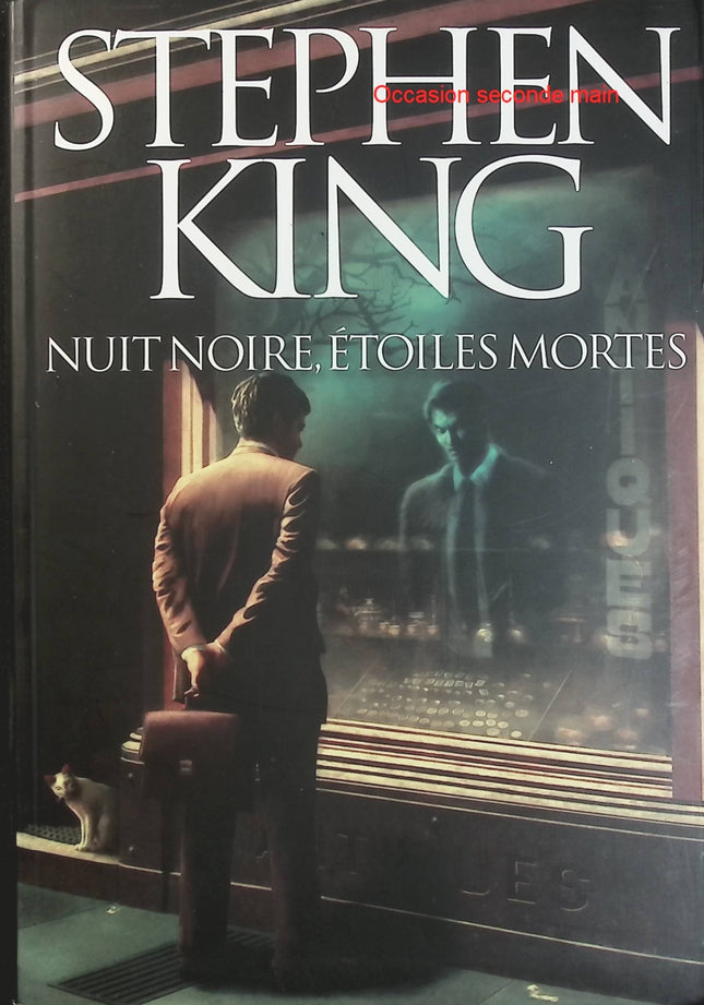 Nuit noire, étoiles mortes – Stephen King – Recueil de nouvelles fantastiques, thriller psychologique et horreur - Livre