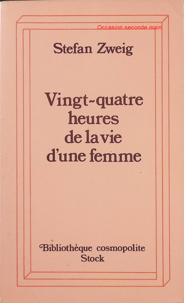Vingt-quatre heures de la vie d’une femme – Stefan Zweig | Roman psychologique sur la passion amoureuse, les choix de vie et les tourments de l’âme humaine - Livre