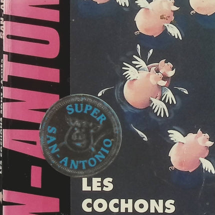 Les cochons sont lâchés – San-Antonio | Roman policier humoristique de Frédéric Dard, enquête déjantée et aventures insolites - Livre