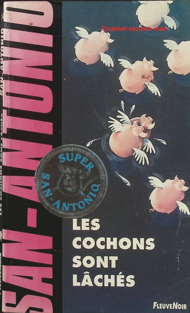 Les cochons sont lâchés – San-Antonio | Roman policier humoristique de Frédéric Dard, enquête déjantée et aventures insolites - Livre