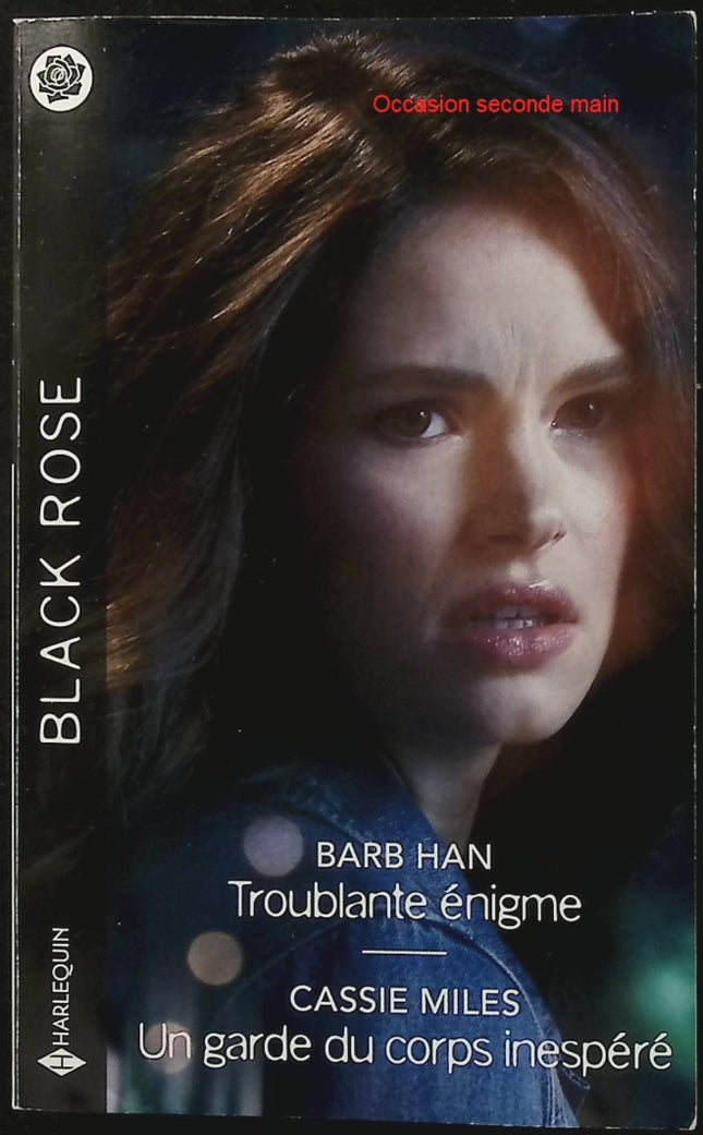 Troublante énigme - Un garde du corps inespéré - Barb Han - Cassie Miles - Black Rose - Romance suspense - Enquête - Meurtre - Danger - Protection - Secrets - Livre