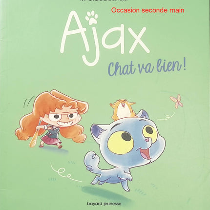 Ajax Tome 1 – Chat va bien ! – Mr Tan et Diane Le Feyer – Bande dessinée humoristique jeunesse sur les aventures d’un chat espiègle - Livre BD