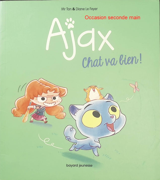 Ajax Tome 1 – Chat va bien ! – Mr Tan et Diane Le Feyer – Bande dessinée humoristique jeunesse sur les aventures d’un chat espiègle - Livre BD