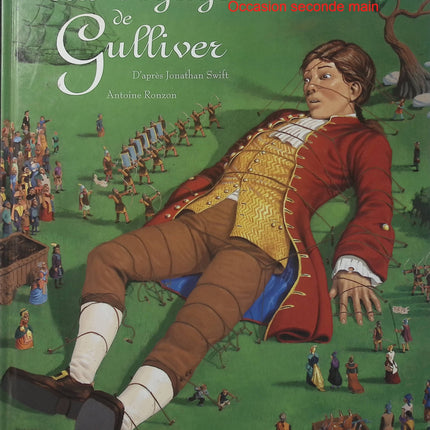 Les Voyages de Gulliver - Jonathan Swift - Antoine Ronzon - Album jeunesse - Lilliput - Géants - Aventure - Classique - Livre