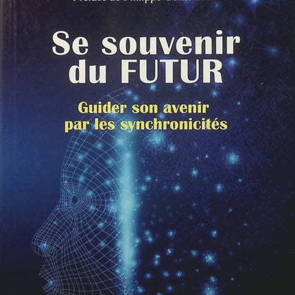 Se souvenir du futur – Romuald Leterrier et Jocelin Morisson, guide de spiritualité sur les synchronicités, l’intuition et les chemins de l’avenir - Livre