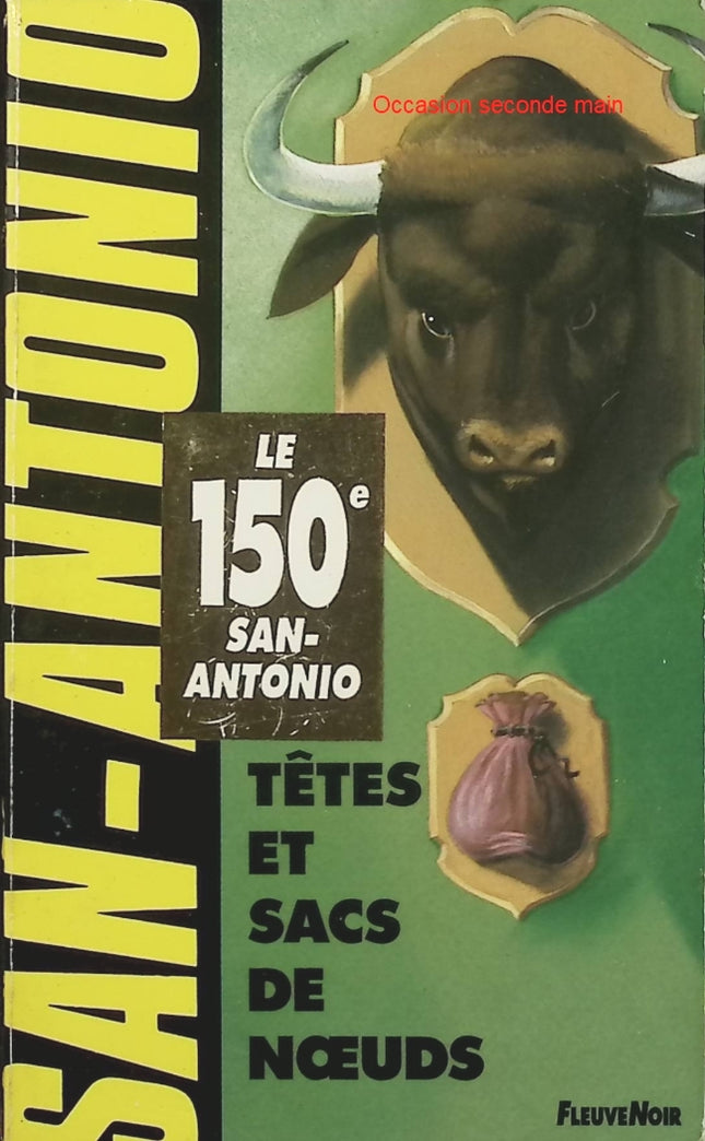 Têtes et sacs de nœuds – San-Antonio | Roman policier humoristique, enquête déjantée et aventures du célèbre commissaire - Livre