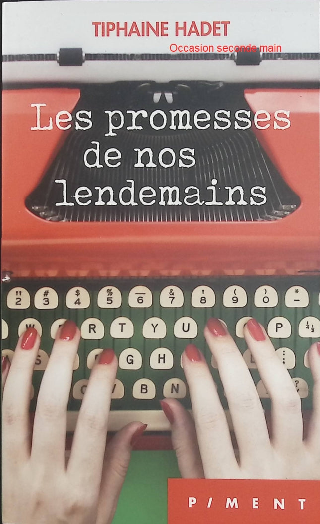 Les promesses de nos lendemains – Tiphaine Hadet : roman contemporain sur l’amour, les choix de vie et les nouveaux départs - Livre