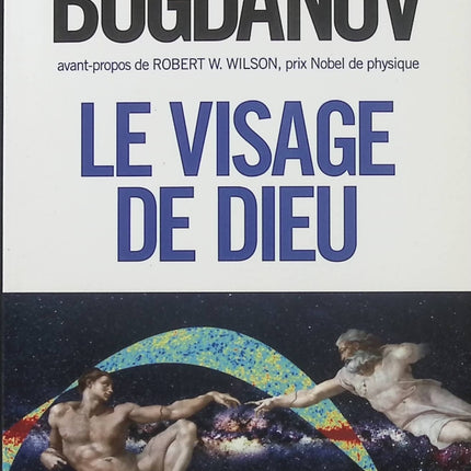 Le Visage de Dieu Igor et Grichka Bogdanov – Essai scientifique sur le Big Bang, l’origine de l’Univers, la cosmologie et les grandes questions sur l’existence de Dieu - Livre