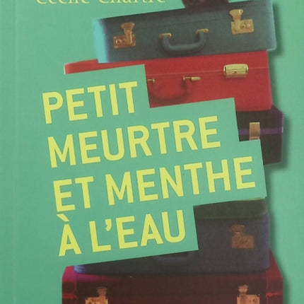 Petit meurtre et menthe à l'eau – Cécile Chartre : roman jeunesse plein d’humour, enquête mystérieuse et aventures policières - Livre