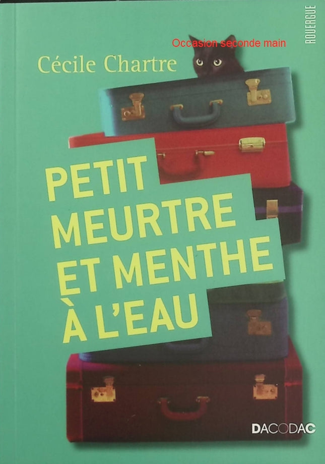 Petit meurtre et menthe à l'eau – Cécile Chartre : roman jeunesse plein d’humour, enquête mystérieuse et aventures policières - Livre