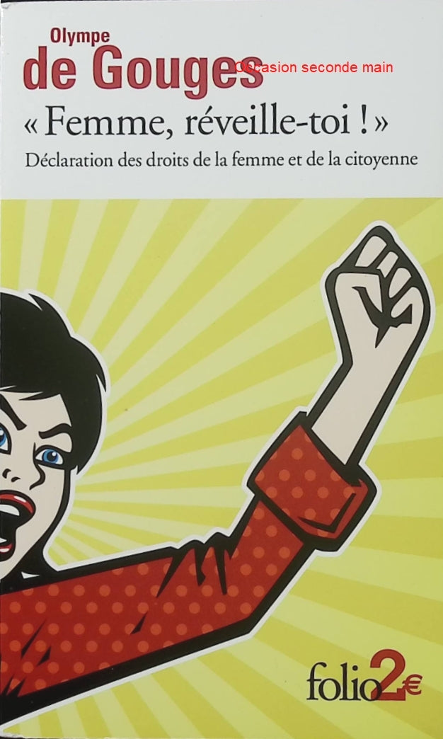 « Femme, réveille-toi ! » – Olympe de Gouges – Déclaration des droits de la femme – Folio - Livre