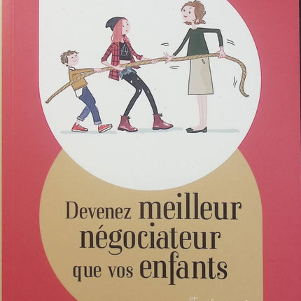 Devenez meilleur négociateur que vos enfants – Laurent Combalbert, guide pratique pour maîtriser la négociation, gérer les conflits et convaincre au quotidien - Livre