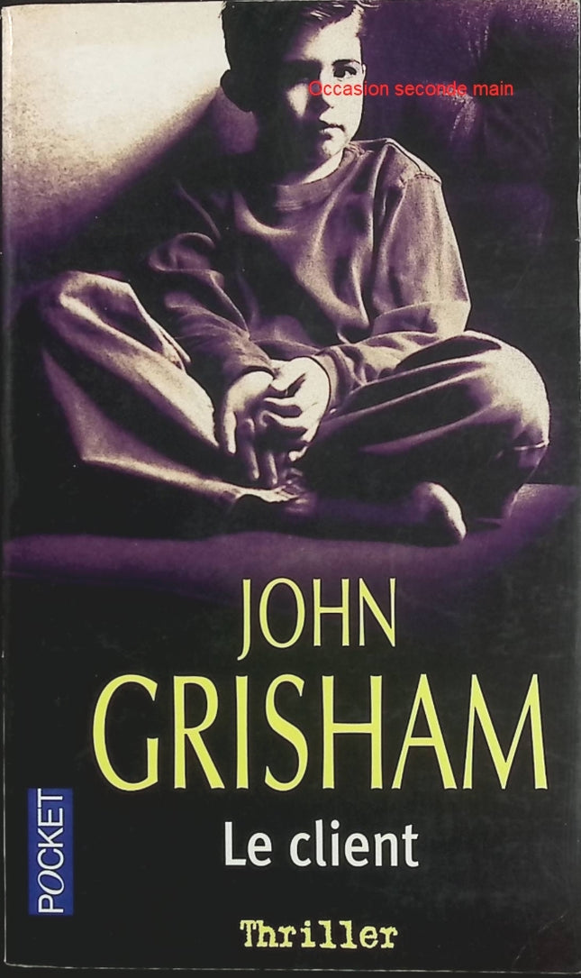 Le Client – John Grisham : thriller judiciaire à suspense entre mafia, secrets criminels et bataille juridique - Livre