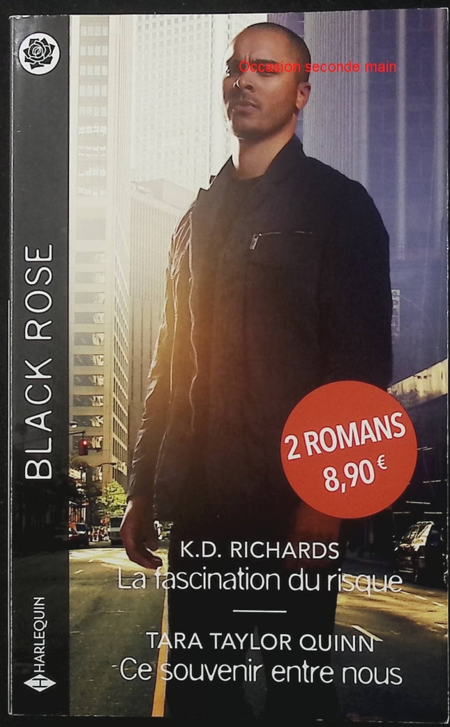 La fascination du risque - Ce souvenir entre nous - K.D. Richards - Tara Taylor Quinn - Black Rose - Romance suspense - Enquête - Danger - Menace - Crime - Protection - Livre