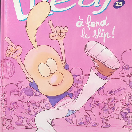 Titeuf Tome 15 – À fond le slip ! – Zep – Bande dessinée humoristique jeunesse sur l’école, les copains et les aventures de Titeuf - Livre BD