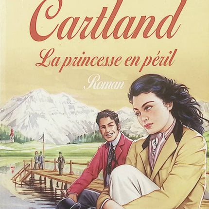 La Princesse en péril – Barbara Cartland, romance historique entre dangers, intrigues de cour et passion amoureuse - Livre