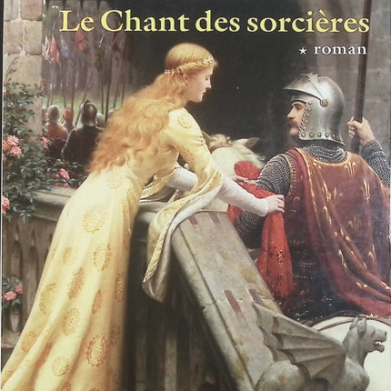 Le Chant des sorcières – Tome 1 – Mireille Calmel – Roman historique et fantastique, sorcellerie et secrets du Moyen Âge - Livre
