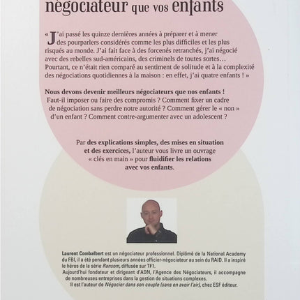 Devenez meilleur négociateur que vos enfants – Laurent Combalbert, guide pratique pour maîtriser la négociation, gérer les conflits et convaincre au quotidien - Livre