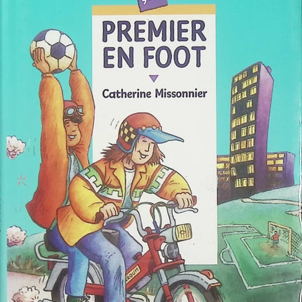 Premier en foot – Catherine Missonnier et Thierry Christmann, roman jeunesse sur le football, le sport et l’esprit d’équipe - Livre