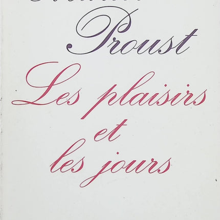 Les Plaisirs et les jours Marcel Proust – Recueil littéraire de nouvelles et de poèmes, salons mondains, amour, mélancolie et littérature française classique - Livre