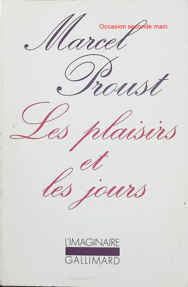 Les Plaisirs et les jours Marcel Proust – Recueil littéraire de nouvelles et de poèmes, salons mondains, amour, mélancolie et littérature française classique - Livre