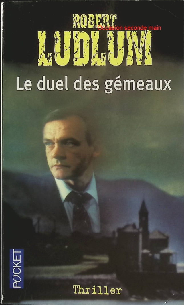 Le Duel des Gémeaux – Robert Ludlum : thriller d’espionnage et de manipulation, entre identités troubles, complots et suspense international - Livre