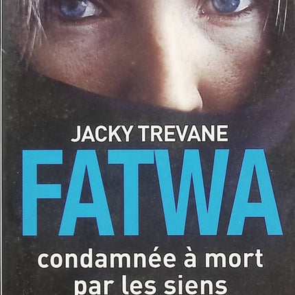 Fatwa – Condamnée à mort par les siens – Jacky Trevane | Témoignage bouleversant sur les crimes d’honneur, les traditions et la liberté des femmes - Livre