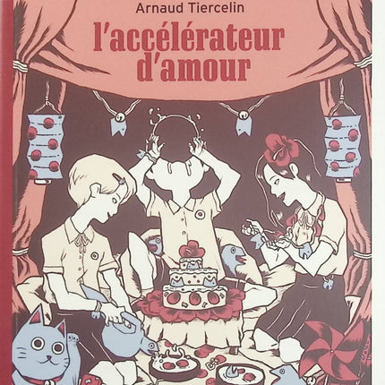 L’Accélérateur d’amour – Arnaud Tiercelin, roman jeunesse sur les sentiments amoureux, l’adolescence et les premières émotions - Livre