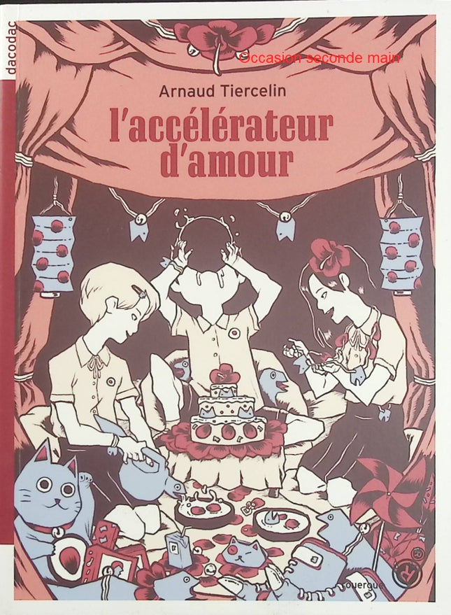 L’Accélérateur d’amour – Arnaud Tiercelin, roman jeunesse sur les sentiments amoureux, l’adolescence et les premières émotions - Livre