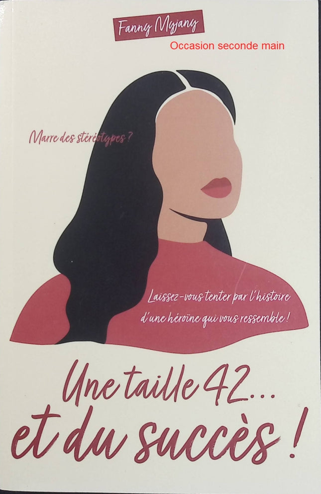 Une taille 42… et du succès ! – Fanny Myjany | Roman feel-good sur la confiance en soi, les complexes et l’acceptation de son corps - Livre