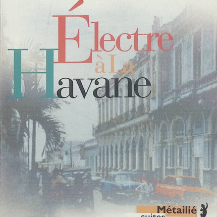 Électre à La Havane – Leonardo Padura | Roman policier cubain entre enquête criminelle, secrets familiaux et atmosphère de La Havane - Livre